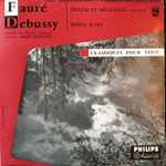 Cover for album: Fauré, Debussy, Orchestre Des Concerts Lamoureux, Jean Fournet – Pelléas Et Mélisande, Suite Op. 80 - Petite Suite(LP, 10