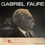 Cover for album: Gabriel Fauré / Germaine Thyssens-Valentin – L'œuvre Intégrale Pour Piano, Volume 6 (Thème Et Variations / Romances / Mazurka)(LP, 10