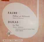 Cover for album: Gabriel Fauré, Paul Dukas, L'Orchestre De L'Association Des Concerts Colonne, Georges Sebastian – Pelléas Et Mélisande, Opus 80 / La Péri(LP)