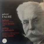 Cover for album: Gabriel Fauré - Vasso Devetzi, Serge Baudo – Ballade Pour Piano Et Orchestre / Pelléas Et Mélisande