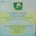 Cover for album: Gabriel Fauré, Germaine Thyssens-Valentin, Quatuor De L'Ortf – Premier Quintette