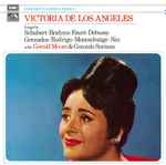 Cover for album: Victoria De Los Angeles, Gerald Moore, Gonzalo Soriano ‎– Schubert · Brahms · Fauré · Debussy · Granados · Rodrigo · Montsalvatge · Nin – Songs