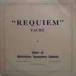 Cover for album: Fauré - Choir Of Midlothian Secondary Schools, Suzanne Flowers, Colin Fox (3), Andrew Kerr (7) – Requiem(LP, Mono)
