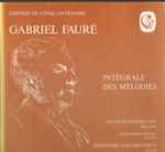 Cover for album: Gabriel Fauré - Jacques Herbillon, Anne-Marie Rodde, Théodore Paraskivesco – Integrale Des Melodies