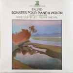 Cover for album: Fauré - Anne Queffélec, Pierre Amoyal – Sonates Pour Piano & Violon, La Majeur Op. 13 / Mi Mineur Op. 108