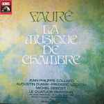 Cover for album: Fauré - Jean-Philippe Collard, Augustin Dumay, Frédéric Lodéon, Michel Debost, Le Quatuor Parrenin – La Musique De Chambre