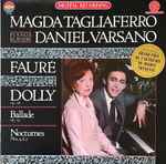 Cover for album: Magda Tagliaferro, Daniel Varsano - Fauré – Dolly Op. 56 / Ballade Op. 19 / Nocturnes Nos. 4, 6, 7