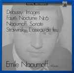 Cover for album: Claude Debussy, Gabriel Fauré, Emile Naoumoff, Igor Stravinsky – Images , Nocturne No. 6 , Sonate , L'oiseau De Feu(LP, Album)