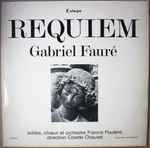 Cover for album: Gabriel Fauré - Solistes, Chœur Et Orchestre Francis Poulenc , Direction Colette Chauvet – Requiem(LP, Album)
