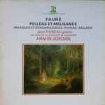 Cover for album: Fauré - Jean Hubeau, Orchestre De Chambre De Lausanne, Armin Jordan – Pelléas Et Mélisande / Masques Et Bergamasques - Pavane - Ballade(LP)