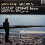 Cover for album: Gregory Reinhart, Dalton Baldwin, Gabriel Fauré – Mélodies(LP, Album)