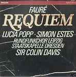Cover for album: Fauré, Lucia Popp, Simon Estes, Rundfunkchor Leipzig, Staatskapelle Dresden, Sir Colin Davis – Requiem