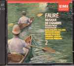 Cover for album: Fauré - Jean-Philippe Collard, Augustin Dumay, Bruno Pasquier, Frédéric Lodéon, Quatuor Parrenin – Musique De Chambre 2