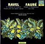 Cover for album: Maurice Ravel, Gabriel Fauré, Philippe Bender – Ravel • Fauré • Orchestre Régional De Cannes Provence Alpes Côte D'Azur(CD, Album)
