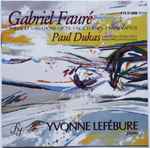 Cover for album: Gabriel Fauré / Paul Dukas - Yvonne Lefébure – Thème Et Variations Op. 73. 5 Nocturnes. 2 Impromptus / Variations, Interlude Et Finale. Prélude Élégiaque