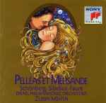 Cover for album: Schönberg / Sibelius / Fauré - Mehta – Pelleas Et Mélisande