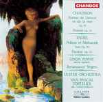 Cover for album: Chausson & Fauré, Ulster Orchestra, Yan Pascal Tortelier – Poème de L'amour Et de la Mer Op. 19, Poème Op. 25, Pelléas Et Mélisande Suite Op. 80, Pavane Op. 50(CD, )