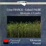Cover for album: César Franck / Gabriel Fauré - Quatuor Parisii – Quatuors À Cordes(CD, Album)