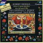 Cover for album: Robert Fayrfax - The Cardinall's Musick, Andrew Carwood · David Skinner (4) – Missa O Quam Glorifica / Ave Dei Patris Filia