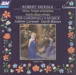 Cover for album: Robert Fayrfax / The Cardinall's Musick, Andrew Carwood, David Skinner (4) – Missa Tecum Principium; Maria Plena Virtute