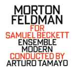 Cover for album: Morton Feldman - Ensemble Modern Conducted By Arturo Tamayo – For Samuel Beckett