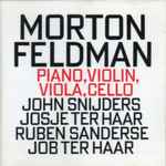 Cover for album: Morton Feldman - John Snijders, Josje ter Haar, Ruben Sanderse, Job ter Haar – Piano, Violin, Viola, Cello(CD, Album)