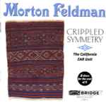 Cover for album: Morton Feldman - The California EAR Unit – Crippled Symmetry