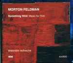 Cover for album: Morton Feldman - ensemble recherche – Something Wild: Music For Film(CD, )