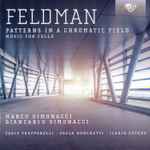 Cover for album: Feldman / Marco Simonacci • Giancarlo Simonacci • Fabio Frapparelli • Paola Ronchetti • Ilaria Severo – Patterns In A Chromatic Field - Music For Cello(2×CD, Album)