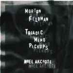Cover for album: Morton Feldman, Noël Akchoté – Triadic Memo Pickups (Arranged For Guitar)(40×File, FLAC, MP3, Album)