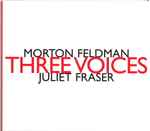 Cover for album: Morton Feldman - Juliet Fraser – Three Voices(CD, )