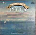 Cover for album: Delius - Felicity Lott ~ Anthony Rolfe Johnson ~ Thomas Allen, Julian Lloyd Webber ~ The Ambrosian Singers, Royal Philharmonic Orchestra, Eric Fenby, OBE – The Fenby Legacy: Music Of Delius