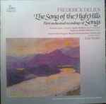 Cover for album: Frederick Delius - Felicity Lott, Sarah Walker (2), Anthony Rolfe Johnson, Ambrosian Singers, Royal Philharmonic Orchestra, Eric Fenby – The Song Of The High Hills / Songs