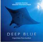 Cover for album: George Fenton, Berliner Philharmoniker – Deep Blue (Original Motion Picture Soundtrack)