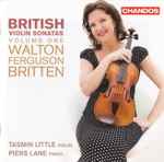 Cover for album: Walton / Ferguson / Britten, Tasmin Little, Piers Lane – British Violin Sonatas Volume One(CD, Album)