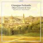 Cover for album: Giuseppe Ferlendis, Diego Dini Ciacci, Orchestra Haydn Di Bolzano E Trento – Oboe Concertos & Trios(CD, Album, Stereo)