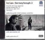 Cover for album: Brian Ferneyhough - Arditti Quartet – Brian Ferneyhough 2