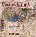 Cover for album: Brian Ferneyhough - Elision – Solo Works(CD, Album)
