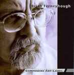 Cover for album: Brian Ferneyhough(CD, Album)