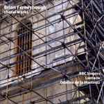 Cover for album: Brian Ferneyhough / BBC Singers / Lontano (2) – Choral Works(CD, Album)
