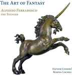 Cover for album: Alfonso Ferrabosco The Younger, Hathor Consort, Romina Lischka – The Art Of Fantasy(CD, Album)