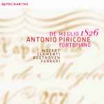 Cover for album: Antonio Piricone, Mozart, Clementi, Beethoven, Ferrari – De Meglio 1826(CD, Album)