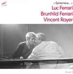 Cover for album: Luc Ferrari, Brunhild Ferrari, Vincent Royer – Éphémère(CD, Album)