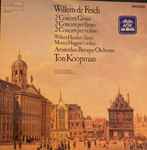 Cover for album: Willem de Fesch, Wilbert Hazelzet, Monica Huggett, Amsterdam Baroque Orchestra, Ton Koopman – 2 Concerti Grossi, 2 Concerti Per Flauto, 2 Concerti Per Violino