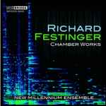 Cover for album: Richard Festinger, New Millennium Ensemble – Chamber Works(CD, Album)