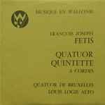 Cover for album: François Joseph Fétis, Quatuor De Bruxelles, Louis Logie – Quatuor / Quintette À Cordes