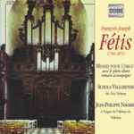 Cover for album: François-Joseph Fétis, Jean-Philippe Navarre – Messes pour l'orgue(CD, Album)