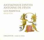 Cover for album: Ensemble Organum, Marcel Pérès, Antonius Divitis, Antoine de Févin – Lux Perpetua. Requiem(CD, Album)