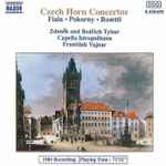 Cover for album: Fiala, Pokorny, Rosetti, Zdeněk Tylšar, Bedřich Tylšar, Capella Istropolitana, František Vajnar – Czech Horn Concertos