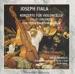 Cover for album: Joseph Fiala, Orfeo Mandozzi, Vienna Consortium di Archi e Fiati, Filip Bral – Konzerte Für Violoncello(CD, Album)